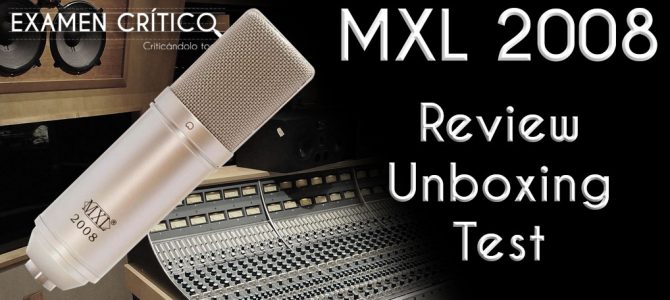 MXL 2008 – Unboxing, Review, Test