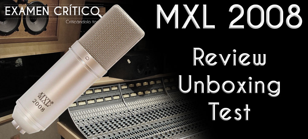 MXL 2008 – Unboxing, Review, Test